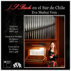Eva Muñoz Vera: Bach en el Sur de Chile - 3 obras para órgano de tubos